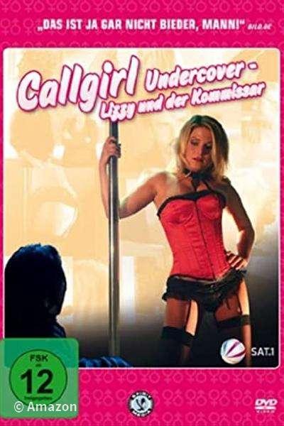 Callgirl Undercover - Lizzy und der Kommissar Callgirl Undercover - Lizzy und der Kommissar