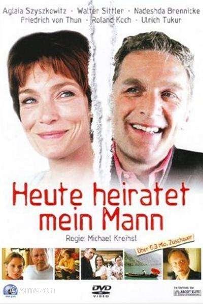 Heute heiratet mein Mann Heute heiratet mein Mann
