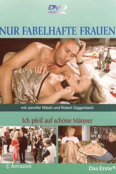 Ich pfeif auf schöne Männer Ich pfeif auf schöne Männer