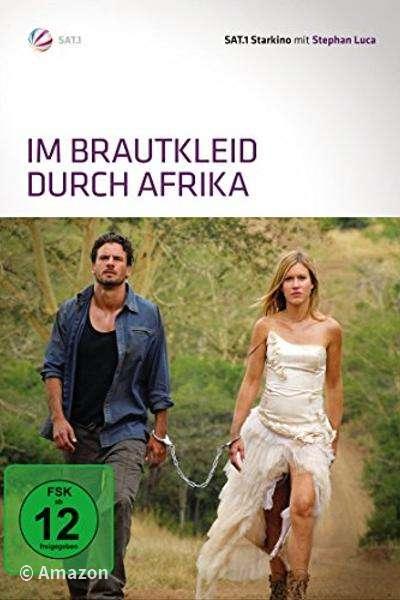 Im Brautkleid durch Afrika Im Brautkleid durch Afrika