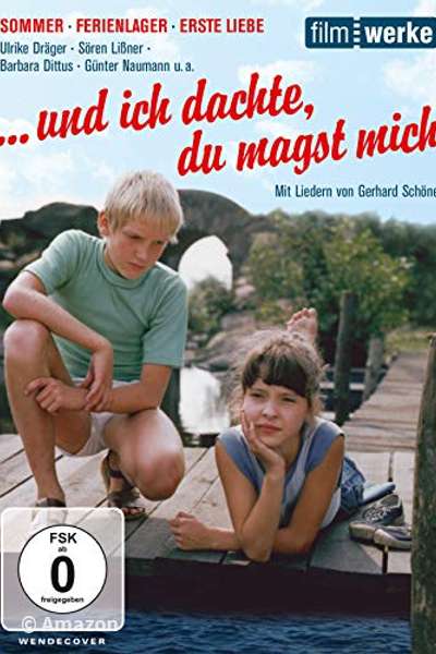 Und ich dachte, du magst mich