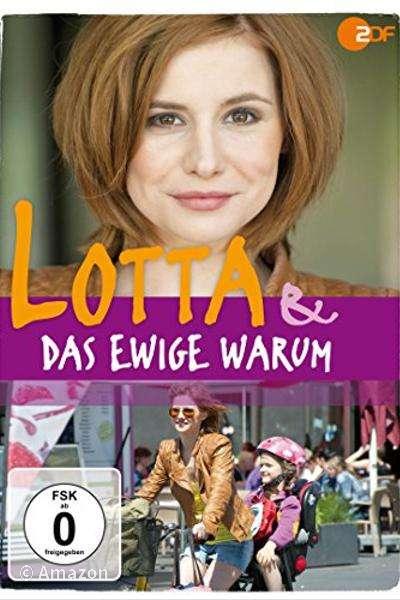 Lotta & das ewige Warum Lotta & das ewige Warum