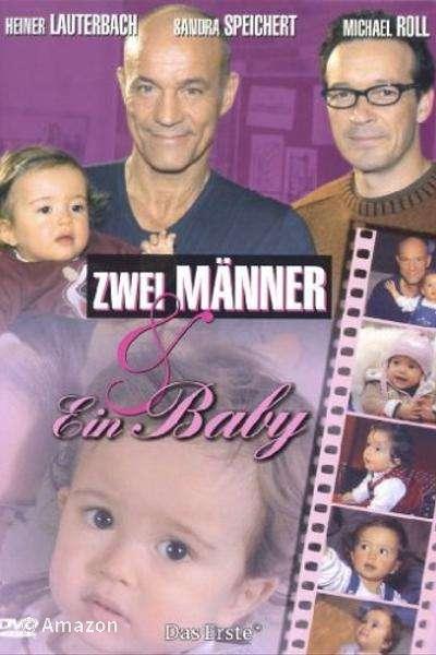 Zwei Männer und ein Baby Zwei Männer und ein Baby