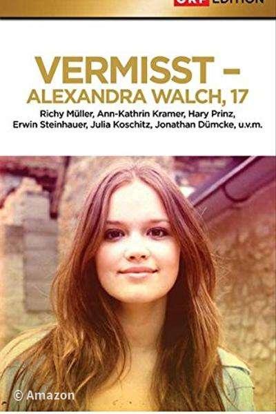 Vermisst - Alexandra Walch, 17 Vermisst - Alexandra Walch, 17