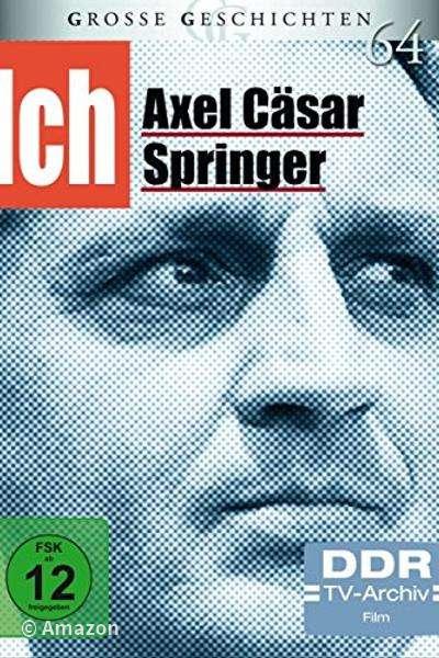 Ich - Axel Cäsar Springer Ich - Axel Cäsar Springer
