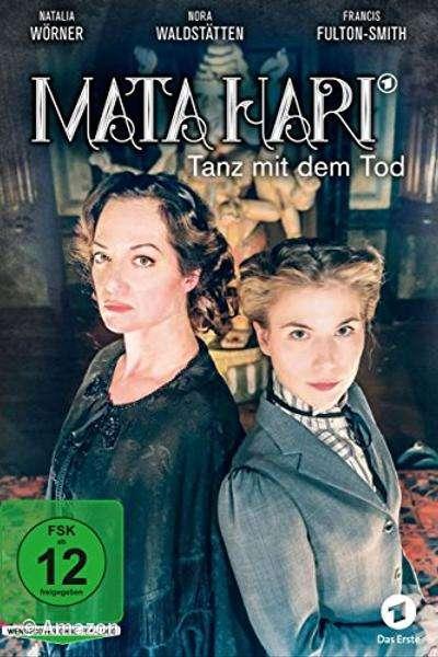 Mata Hari - Tanz mit dem Tod Mata Hari - Tanz mit dem Tod