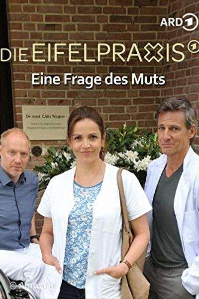 Die Eifelpraxis - Eine Frage des Muts Die Eifelpraxis - Eine Frage des Muts