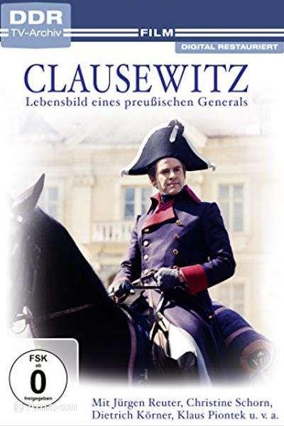Clausewitz - Lebensbild eines preußischen Generals Clausewitz - Lebensbild eines preußischen Generals