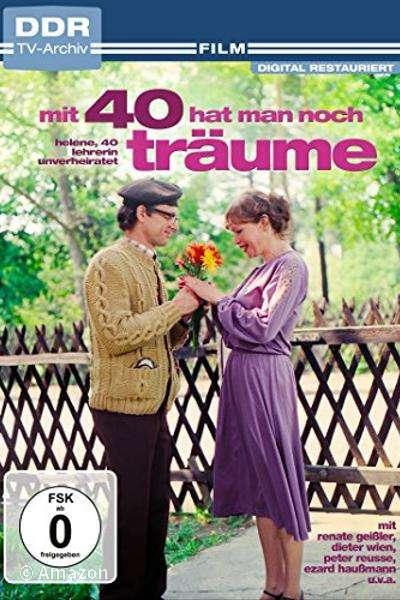 Mit 40 hat man noch Träume Mit 40 hat man noch Träume