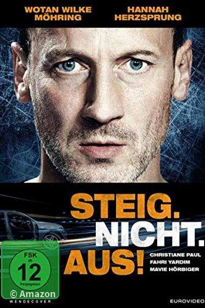 Steig. Nicht. Aus! Steig. Nicht. Aus!