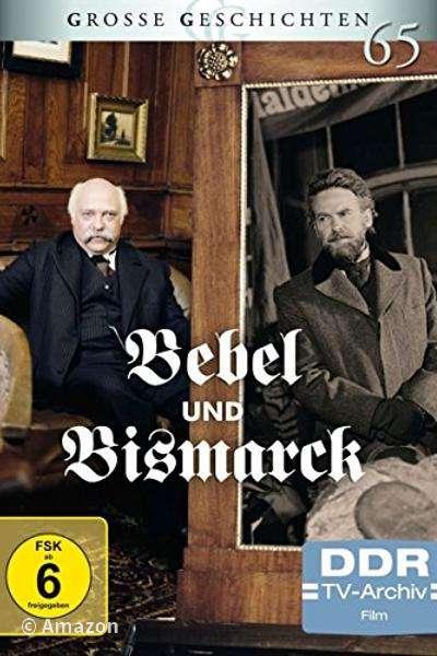 Bebel und Bismarck Bebel und Bismarck