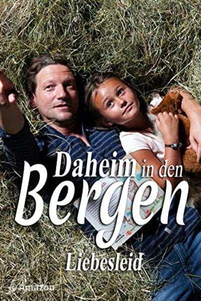 Daheim in den Bergen - Liebesleid Daheim in den Bergen - Liebesleid