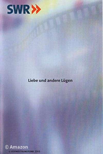Liebe und andere Lügen Liebe und andere Lügen