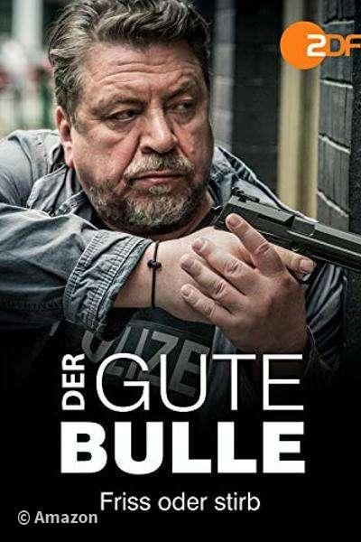 Der gute Bulle - Friss oder stirb Der gute Bulle - Friss oder stirb