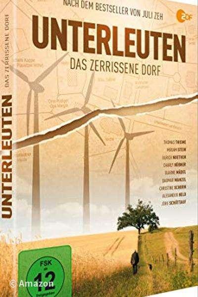 Unterleuten - Das zerrissene Dorf Unterleuten - Das zerrissene Dorf