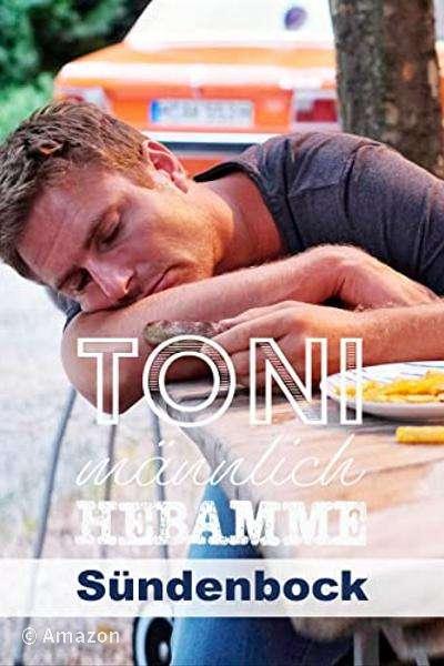 Toni, männlich, Hebamme - Sündenbock Toni, männlich, Hebamme - Sündenbock