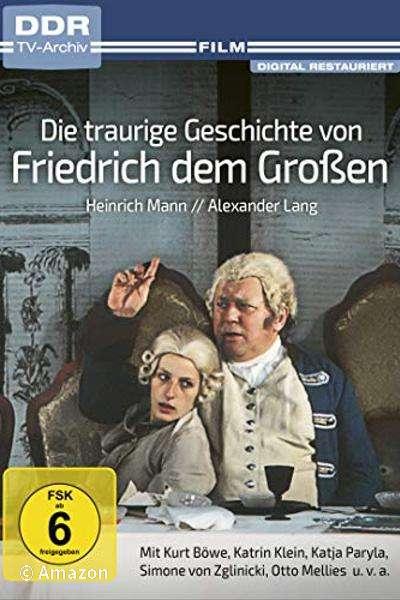 Die traurige Geschichte von Friedrich dem Großen Die traurige Geschichte von Friedrich dem Großen