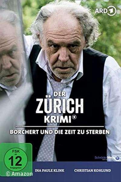 Der Zürich-Krimi - Borchert und die Zeit zu sterben Der Zürich-Krimi - Borchert und die Zeit zu sterben
