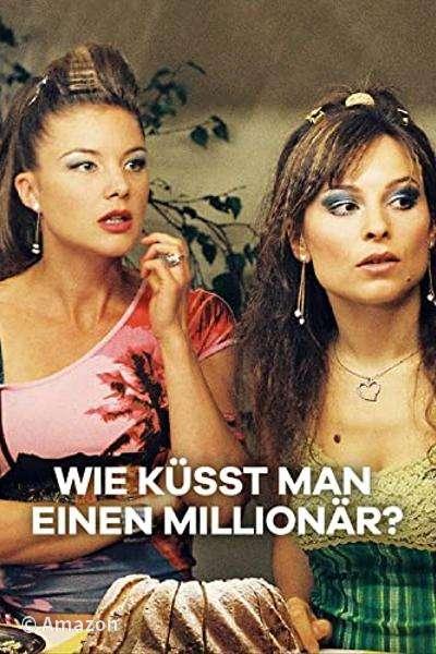 Wie küsst man einen Millionär? Wie küsst man einen Millionär?